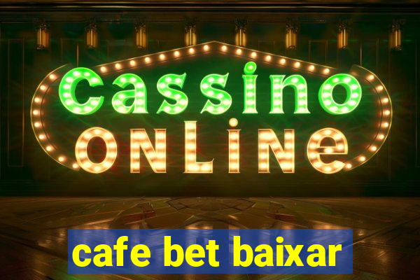 cafe bet baixar